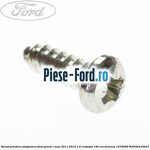 Surub prindere ornament vertical Ford Grand C-Max 2011-2015 1.6 EcoBoost 150 cai benzina
