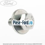 Surub prindere plansa bord, aripa Ford Fiesta 2005-2008 1.3 60 cai benzina
