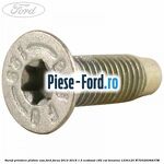Surub prindere plansa bord, aripa Ford Focus 2014-2018 1.5 EcoBoost 182 cai benzina