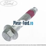 Surub prindere pompa injectie 30 mm Ford Transit 2014-2018 2.2 TDCi RWD 125 cai diesel