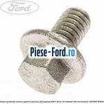 Surub prindere protectie termica galerie evacuare Ford Galaxy 2007-2014 1.6 EcoBoost 160 cai #3F57DF1B57