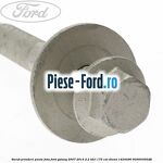Surub prindere protectie pivot Ford Galaxy 2007-2014 2.2 TDCi 175 cai diesel