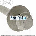 Surub prindere protectie pivot Ford Mondeo 2008-2014 2.0 EcoBoost 240 cai benzina