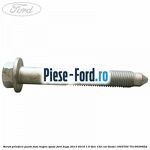 Surub prindere punte fata Ford Kuga 2013-2016 1.5 TDCi 120 cai diesel