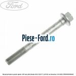 Surub prindere punte fata, inspre fata Ford Fiesta 2013-2017 1.25 82 cai benzina