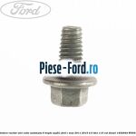 Surub prindere placa presiune Ford C-Max 2011-2015 2.0 TDCi 115 cai diesel