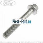 Surub prindere rola ghidaj distributie Ford Kuga 2013-2016 2.0 TDCi 140 cai diesel