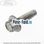 Surub prindere placa de presiune Ford Fusion 1.6 TDCi 90 cai diesel