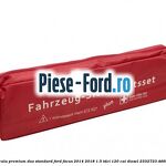 Trusa medicala premium Duo Nano Ford Focus 2014-2018 1.5 TDCi 120 cai diesel