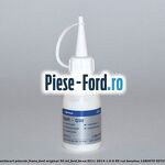 Vaselina antiscart Ford original 100 G Ford Focus 2011-2014 1.6 Ti 85 cai benzina