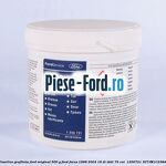 Vaselina grafitata Ford original 500 G Ford Focus 1998-2004 1.8 DI/TDDi 75 cai #999F898F35