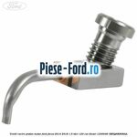 Valva presiune chiulasa Ford Focus 2014-2018 1.5 TDCi 120 cai diesel