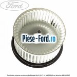 Ventilator motoras aeroterma Ford Fiesta 2013-2017 1.6 ST 200 200 cai #E8866AB0EC