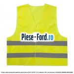 Vesta reflectorizanta galbena Ford Focus 2014-2018 1.5 EcoBoost 182 cai benzina