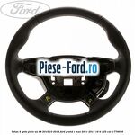 Volan 4 spite piele an 08/2010-10/2012 Ford Grand C-Max 2011-2015 1.6 Ti 125 cai #799491C2F4